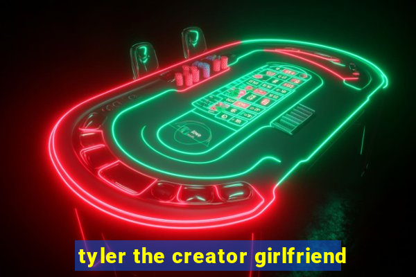 tyler the creator girlfriend